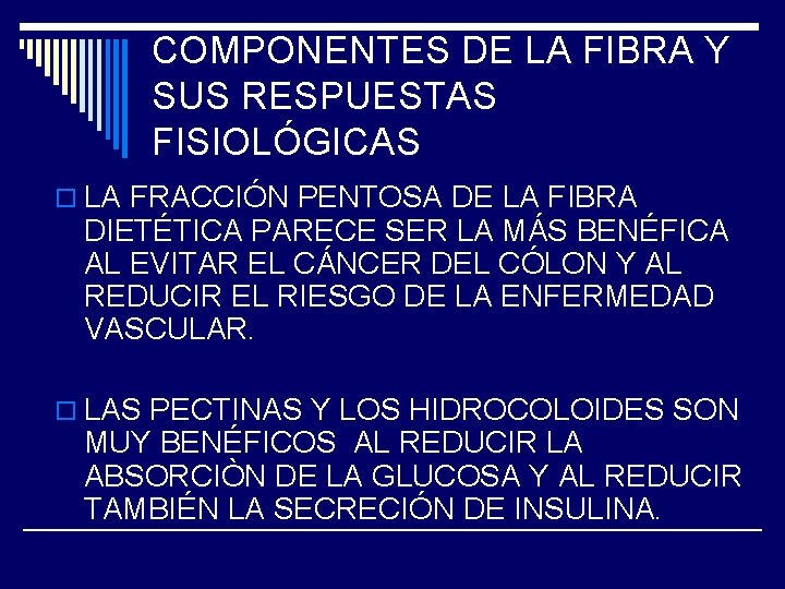 COMPONENTES DE LA FIBRA Y SUS RESPUESTAS FISIOLÓGICAS o LA FRACCIÓN PENTOSA DE LA