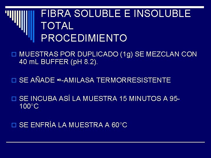 FIBRA SOLUBLE E INSOLUBLE TOTAL PROCEDIMIENTO o MUESTRAS POR DUPLICADO (1 g) SE MEZCLAN