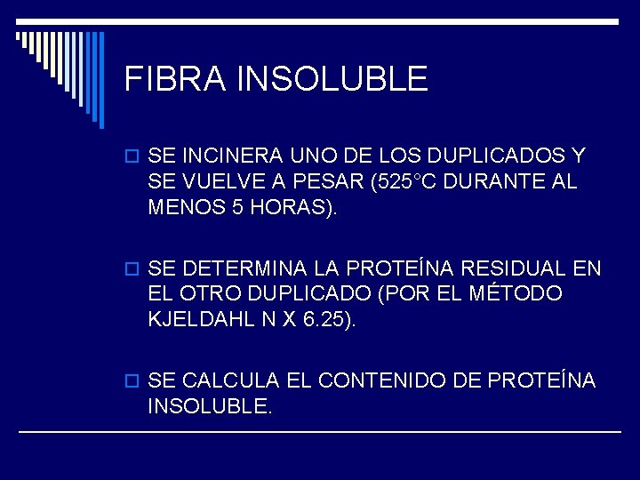 FIBRA INSOLUBLE o SE INCINERA UNO DE LOS DUPLICADOS Y SE VUELVE A PESAR