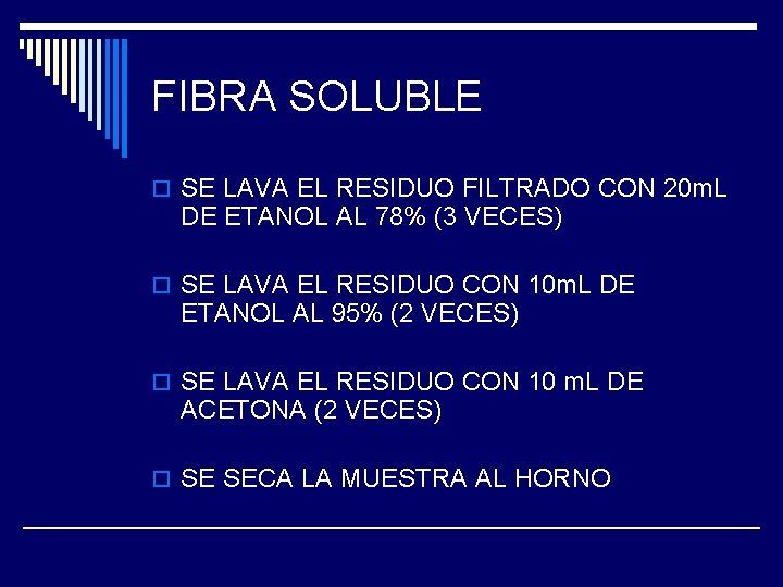 FIBRA SOLUBLE o SE LAVA EL RESIDUO FILTRADO CON 20 m. L DE ETANOL