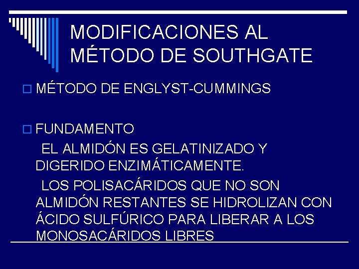 MODIFICACIONES AL MÉTODO DE SOUTHGATE o MÉTODO DE ENGLYST-CUMMINGS o FUNDAMENTO EL ALMIDÓN ES