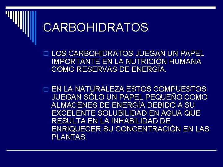 CARBOHIDRATOS o LOS CARBOHIDRATOS JUEGAN UN PAPEL IMPORTANTE EN LA NUTRICIÓN HUMANA COMO RESERVAS