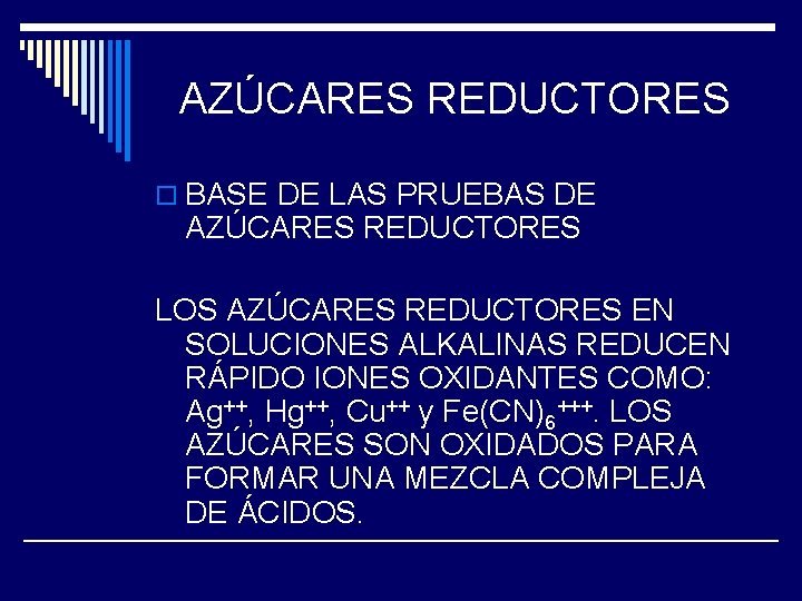 AZÚCARES REDUCTORES o BASE DE LAS PRUEBAS DE AZÚCARES REDUCTORES LOS AZÚCARES REDUCTORES EN