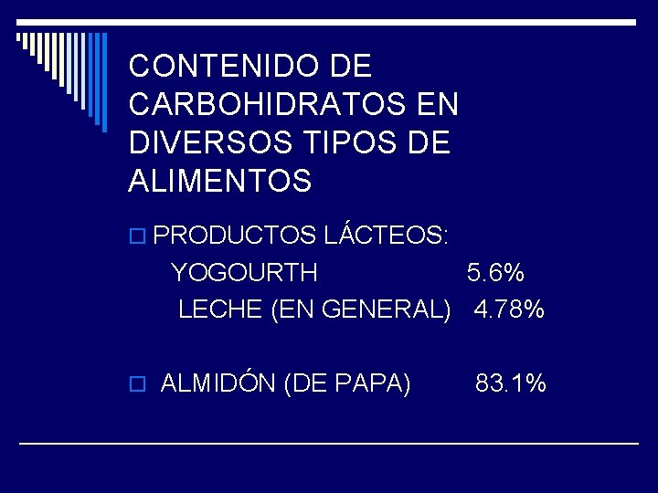 CONTENIDO DE CARBOHIDRATOS EN DIVERSOS TIPOS DE ALIMENTOS o PRODUCTOS LÁCTEOS: YOGOURTH 5. 6%