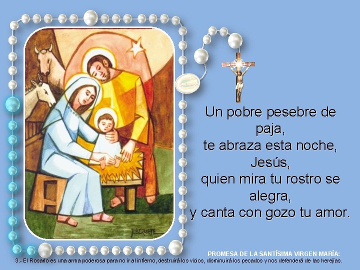 Un pobre pesebre de paja, te abraza esta noche, Jesús, quien mira tu rostro