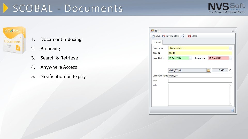 SCOBAL - Documents 1. Document Indexing 2. Archiving 3. Search & Retrieve 4. Anywhere SCOBAL - Documents 1. Document Indexing 2. Archiving 3. Search & Retrieve 4. Anywhere