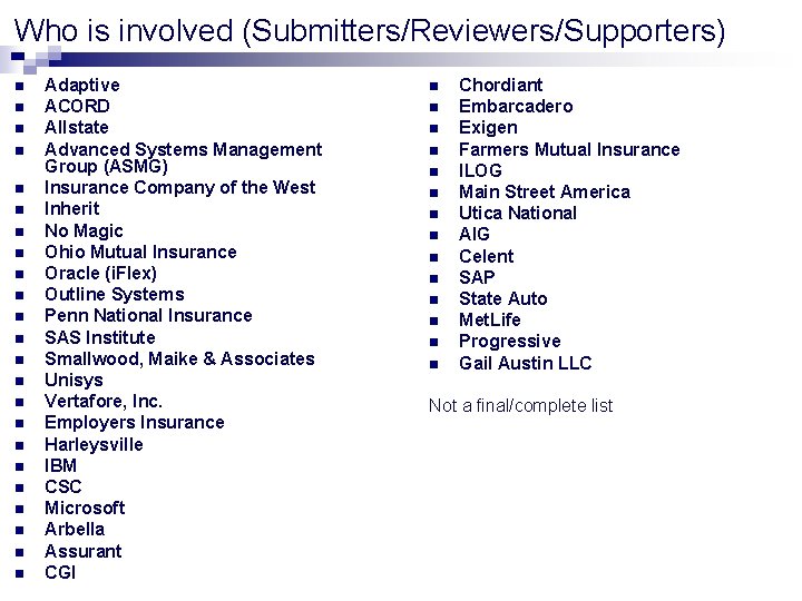 Who is involved (Submitters/Reviewers/Supporters) n n n n n n Adaptive ACORD Allstate Advanced