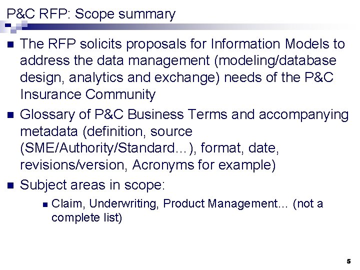 P&C RFP: Scope summary n n n The RFP solicits proposals for Information Models