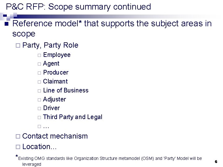 P&C RFP: Scope summary continued n Reference model* that supports the subject areas in