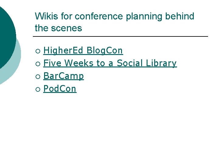 Wikis for conference planning behind the scenes Higher. Ed Blog. Con ¡ Five Weeks