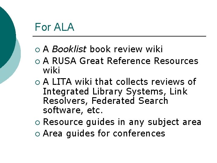 For ALA A Booklist book review wiki ¡ A RUSA Great Reference Resources wiki