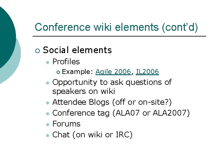 Conference wiki elements (cont’d) ¡ Social elements l Profiles ¡ l l l Example: