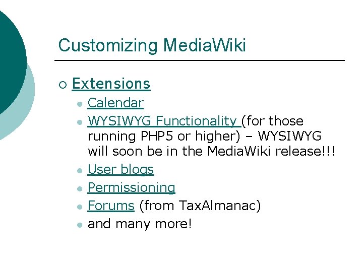 Customizing Media. Wiki ¡ Extensions l l l Calendar WYSIWYG Functionality (for those running