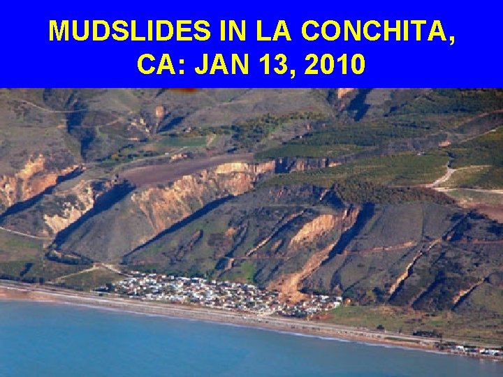 MUDSLIDES IN LA CONCHITA, CA: JAN 13, 2010 