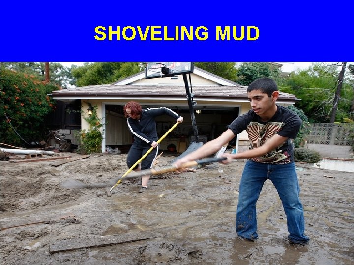 SHOVELING MUD 