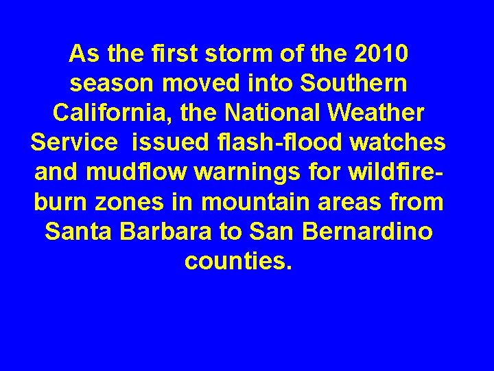 As the first storm of the 2010 season moved into Southern California, the National