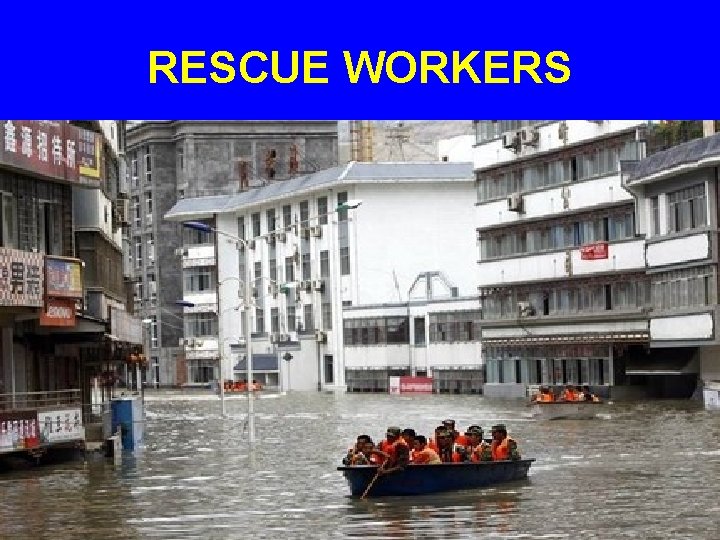 RESCUE WORKERS 