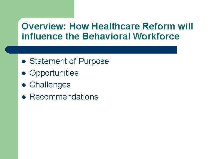 Overview: How Healthcare Reform will influence the Behavioral Workforce l l Statement of Purpose