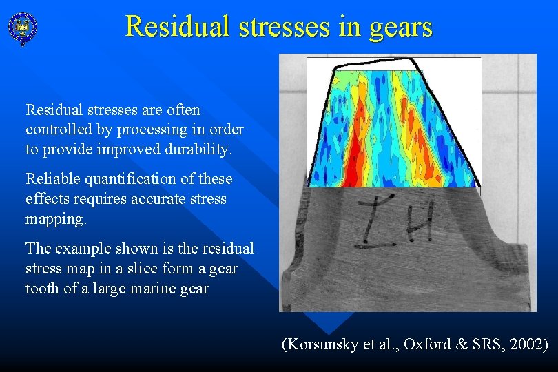 Residual stresses in gears Residual stresses are often controlled by processing in order to
