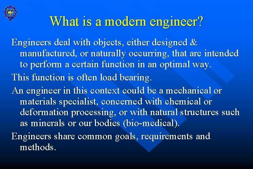 What is a modern engineer? Engineers deal with objects, either designed & manufactured, or