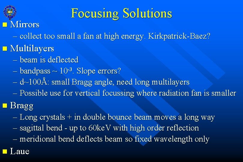 n Mirrors Focusing Solutions – collect too small a fan at high energy. Kirkpatrick-Baez?