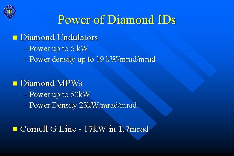 Power of Diamond IDs n Diamond Undulators – Power up to 6 k. W