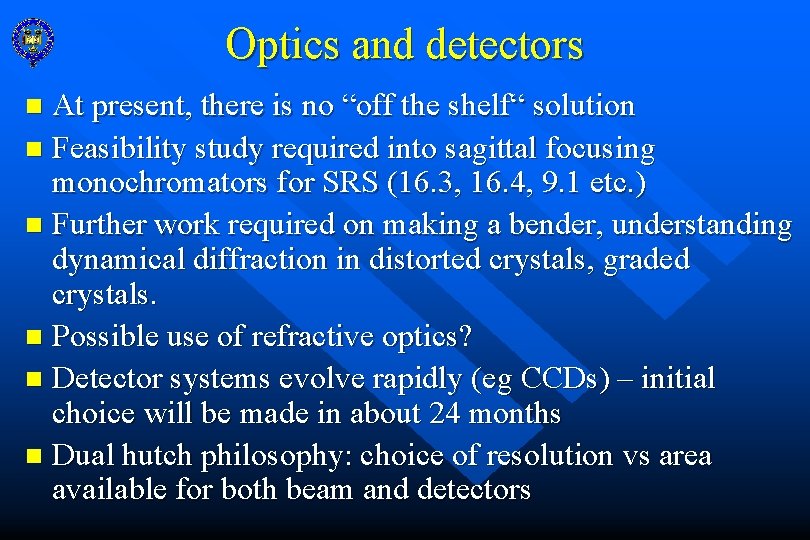 Optics and detectors At present, there is no “off the shelf“ solution n Feasibility