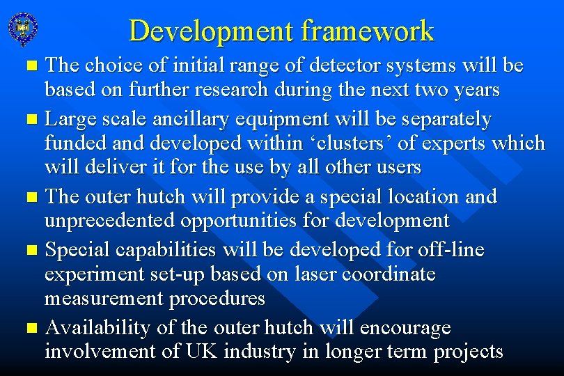 Development framework The choice of initial range of detector systems will be based on