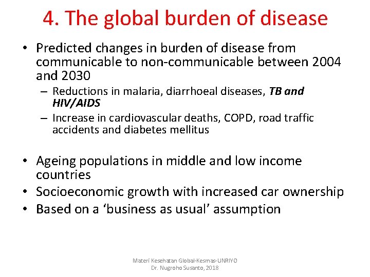 4. The global burden of disease • Predicted changes in burden of disease from