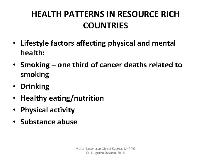 HEALTH PATTERNS IN RESOURCE RICH COUNTRIES • Lifestyle factors affecting physical and mental health: