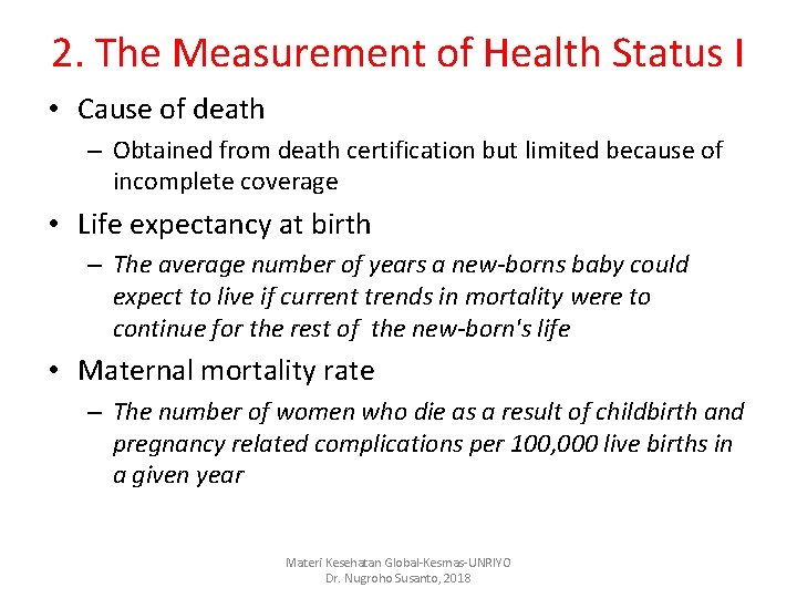 2. The Measurement of Health Status I • Cause of death – Obtained from