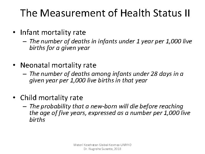 The Measurement of Health Status II • Infant mortality rate – The number of