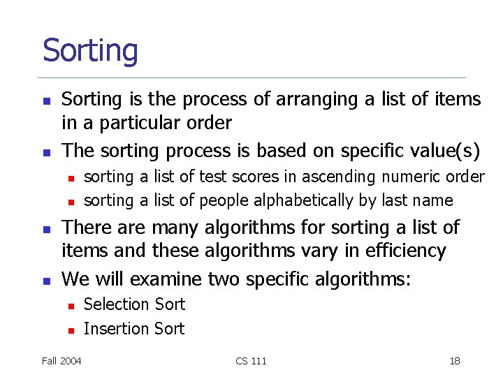 Sorting n n Sorting is the process of arranging a list of items in