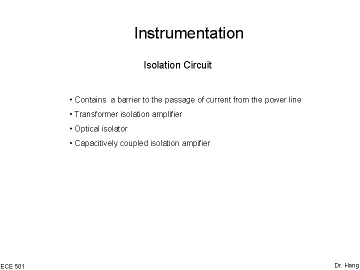 Instrumentation Isolation Circuit • Contains a barrier to the passage of current from the