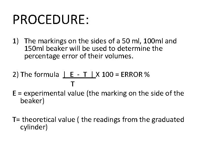 PROCEDURE: 1) The markings on the sides of a 50 ml, 100 ml and