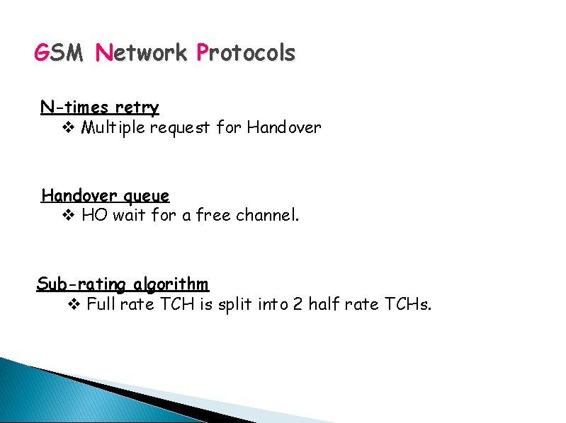 GSM Network Protocols N-times retry v Multiple request for Handover queue v HO wait