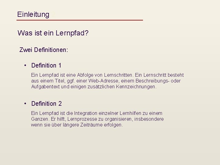 Einleitung 2 Was ist ein Lernpfad? Zwei Definitionen: • Definition 1 Ein Lernpfad ist