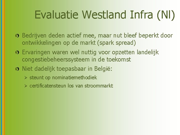 Evaluatie Westland Infra (Nl) Bedrijven deden actief mee, maar nut bleef beperkt door ontwikkelingen