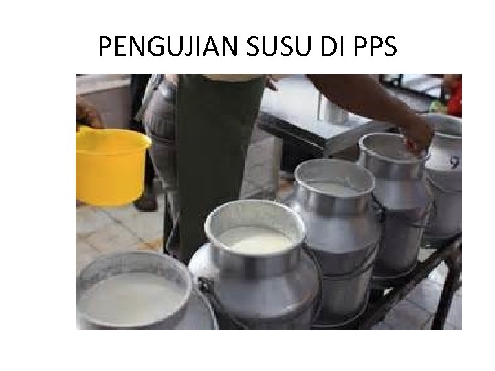 PENGUJIAN SUSU DI PPS 