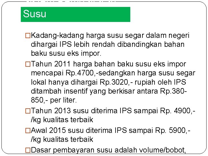 Sistem Pembayaran Susu �Kadang-kadang harga susu segar dalam negeri dihargai IPS lebih rendah dibandingkan