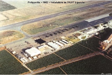Philippeville – 1962 – Installations de l’ALAT à gauche (Pierre Lapeyre) 