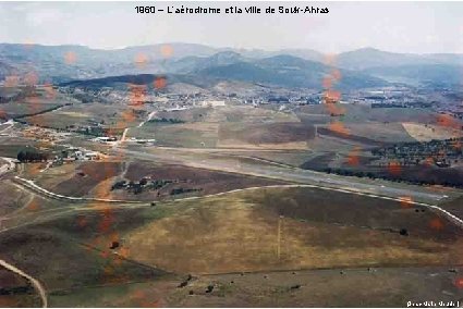 1960 – L’aérodrome et la ville de Souk-Ahras (Jean-Marie Meunier) 