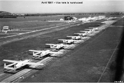 Avril 1961 – Vue vers le nord-ouest (Guy Gallice) 