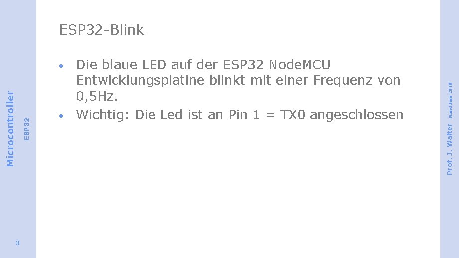 3 · Die blaue LED auf der ESP 32 Node. MCU Entwicklungsplatine blinkt mit