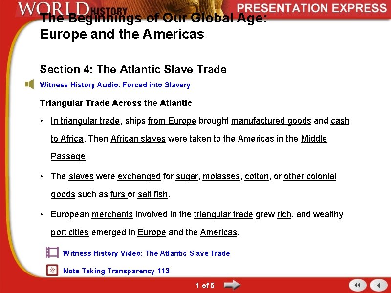 The Beginnings of Our Global Age: Europe and the Americas Section 4: The Atlantic