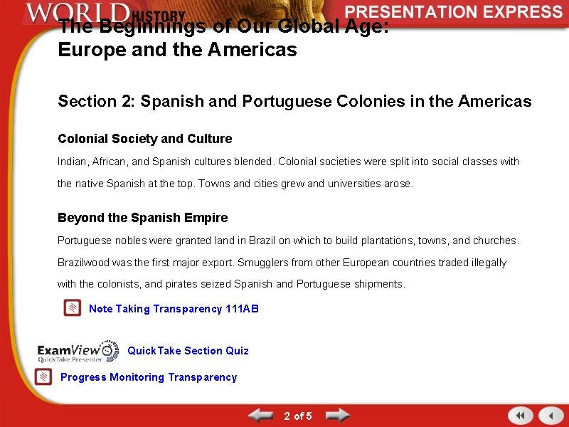 The Beginnings of Our Global Age: Europe and the Americas Section 2: Spanish and