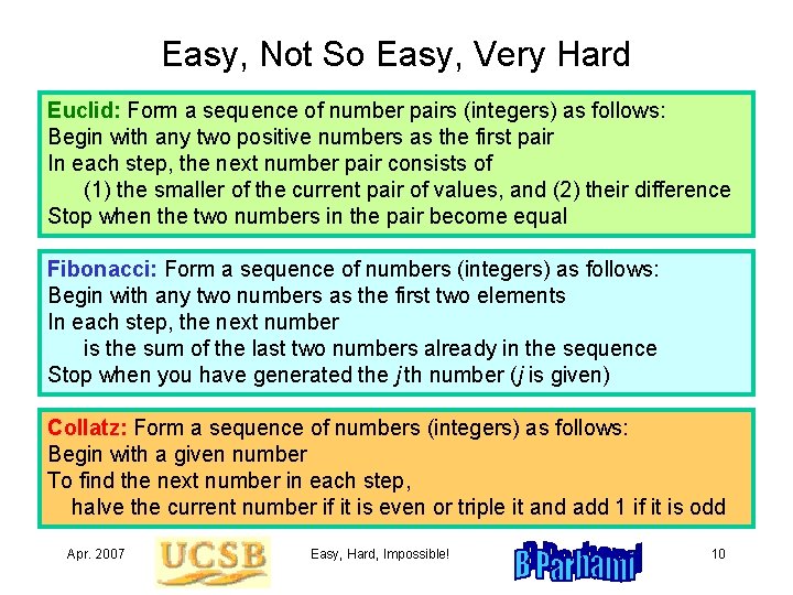 Easy, Not So Easy, Very Hard Euclid: Form a sequence of number pairs (integers)