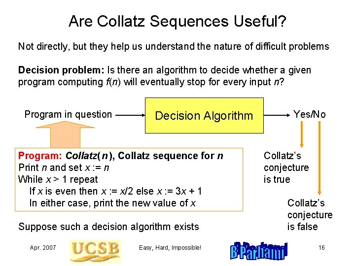 Are Collatz Sequences Useful? Not directly, but they help us understand the nature of