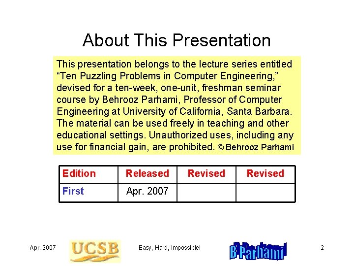 About This Presentation This presentation belongs to the lecture series entitled “Ten Puzzling Problems