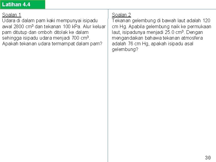 Latihan 4. 4 Soalan 1 Udara di dalam pam kaki mempunyai isipadu awal 2800